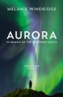 Aurora: In Search of the Northern Lights By Melanie Windridge Cover Image