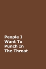 People I Want To Punch In The Throat By June Bug Journals Cover Image