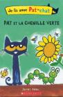 Je Lis Avec Pat Le Chat: Pat Et La Chenille Verte By James Dean, James Dean (Illustrator) Cover Image