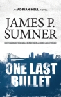 One Last Bullet By James P. Sumner Cover Image