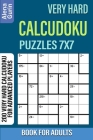 Very Hard Calcudoku Puzzles 7x7 Book for Adults: 200 Very Hard Calcudoku For Advanced Players By Alena Gurin Cover Image