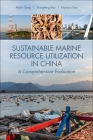 Sustainable Marine Resource Utilization in China: A Comprehensive Evaluation By Malin Song, Xiongfeng Pan, Xianyou Pan Cover Image