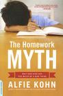 The Homework Myth: Why Our Kids Get Too Much of a Bad Thing By Alfie Kohn Cover Image