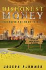 Dishonest Money: Financing the Road to Ruin By Joseph Plummer Cover Image