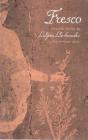Fresco: Selected Poetry of Luljeta Lleshanaku By Luljeta Lleshanaku, Henry Israeli (Editor), Peter Constantine (Introduction by) Cover Image