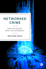 Networked Crime: Does the Digital Make the Difference? By Matthew David Cover Image