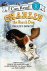 Charlie the Ranch Dog: Charlie's Snow Day: A Winter and Holiday Book for Kids (I Can Read Level 1) Cover Image