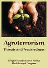 Agroterrorism: Threats and Preparedness By Congressional Research Service, The Library of Congress Cover Image