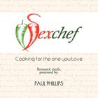 Sexchef: Cooking for the One You Love By Jr. Phillips, Paul Cover Image