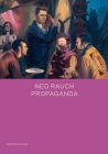 Neo Rauch: PROPAGANDA (Spotlight Series) By Neo Rauch (By (artist)), Daniel Kehlmann (Text by) Cover Image