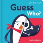 Guess Who?: Lift-the-Flap Book: Lift-the-Flap Board Book Cover Image