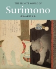 The Private World of Surimono: Japanese Prints from the Virginia Shawan Drosten and Patrick Kenadjian Collection By Sadako Ohki, Adam Haliburton Cover Image