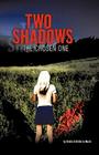 Two Shadows: The Chosen Onee By Kirstin And Dottie Jo Marsh Cover Image