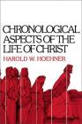 Chronological Aspects of the Life of Christ By Harold W. Hoehner Cover Image