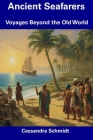 Ancient Seafarers: Voyages Beyond the Old World Cover Image