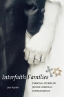 Interfaith Families: Personal Stories of Jewish-Christian Intermarriage By Jane Kaplan Cover Image