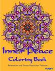 Inner Peace Coloring Book: Coloring Books for Adults Relaxation: Relaxation & Stress Reduction Patterns By Tanakorn Suwannawat Cover Image