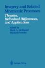 Imagery and Related Mnemonic Processes: Theories, Individual Differences, and Applications By Mark a. McDaniel (Editor), Michael Pressley (Editor) Cover Image