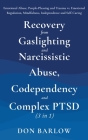 Recovery from Gaslighting & Narcissistic Abuse, Codependency & Complex PTSD (3 in 1): Emotional Abuse, People-Pleasing and Trauma vs. Emotional Regula Cover Image