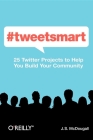 #Tweetsmart: 25 Twitter Projects to Help You Build Your Community Cover Image