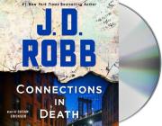 Connections in Death: An Eve Dallas Novel By J. D. Robb, Susan Ericksen (Read by) Cover Image