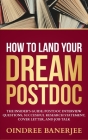 How to Land Your Dream Postdoc: The Insider's Guide: Postdoc Interview Questions, Successful Research Statement, Cover Letter, and Job Talk (Black And Cover Image