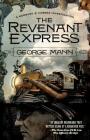 The Revenant Express: A Newbury & Hobbes Investigation By George Mann Cover Image