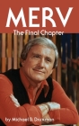 Merv - The Final Chapter (hardback) By Michael B. Druxman Cover Image