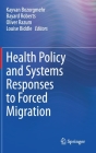 Health Policy and Systems Responses to Forced Migration By Kayvan Bozorgmehr (Editor), Bayard Roberts (Editor), Oliver Razum (Editor) Cover Image