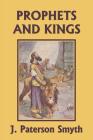 The Prophets and Kings (Yesterday's Classics) (Bible for School and Home #4) By J. Paterson Smyth Cover Image