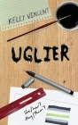 Uglier By Kelly Vincent Cover Image