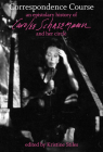 Correspondence Course: An Epistolary History of Carolee Schneemann and Her Circle By Kristine Stiles (Editor), Carolee Schneemann (Editor) Cover Image