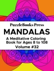 PuzzleBooks Press Mandalas: A Meditative Coloring Book for Ages 8 to 108 (Volume 32) Cover Image