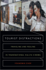 Tourist Distractions: Traveling and Feeling in Transnational Hallyu Cinema By Youngmin Choe Cover Image
