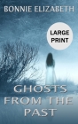 Ghosts from the Past By Bonnie Elizabeth Cover Image