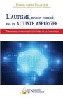 L'autisme, revu et corrigé par un autiste Asperger: Témoignage controversé d'un génie de la conscience By Pierre-André Pelletier, Nadine Primeau Cover Image