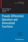 Pseudo-Differential Operators and Generalized Functions By Stevan Pilipovic (Editor), Joachim Toft (Editor) Cover Image