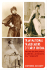 Transnational Trailblazers of Early Cinema: Sarah Bernhardt, Gabrielle Réjane, Mistinguett (Cinema Cultures in Contact #5) By Prof. Victoria Harriet Duckett Cover Image