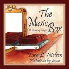 The Music Box: A Story of Hope By Tara L. Nielsen, Jeanie (Illustrator) Cover Image