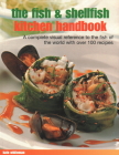 The Fish & Shellfish Kitchen Handbook: A Complete Visual Reference to the Fish of the World with Over 200 Recipes By Kate Whiteman Cover Image