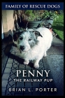 Penny The Railway Pup By Brian L. Porter Cover Image