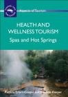 Health and Wellness Tourism: Spas and Hot Springs (Aspects of Tourism #40) By Patricia Erfurt-Cooper, Malcolm Cooper Cover Image