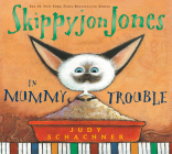 Skippyjon Jones in Mummy Trouble By Judy Schachner Cover Image