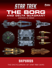 Star Trek Shipyards: The Borg and the Delta Quadrant Vol. 1 - Akritirian to Kren Im Cover Image