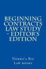 Beginning Contracts law Study - editor's edition By Norma'a Big Law Books Cover Image