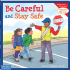 Be Careful and Stay Safe (Learning to Get Along®) Cover Image