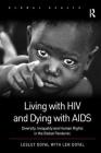 Living with HIV and Dying with AIDS: Diversity, Inequality, and Human Rights in the Global Pandemic By Lesley Doyal Cover Image