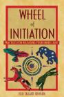 Wheel of Initiation: Practices for Releasing Your Inner Light Cover Image