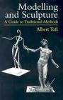 Modelling and Sculpture: A Guide to Traditional Methods (Dover Art Instruction) By Albert Toft Cover Image