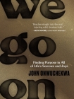 We Go on: Finding Purpose in All of Life's Sorrows and Joys By John Onwuchekwa Cover Image